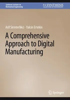 Ertekin / Sirinterlikci |  A Comprehensive Approach to Digital Manufacturing | Buch |  Sack Fachmedien