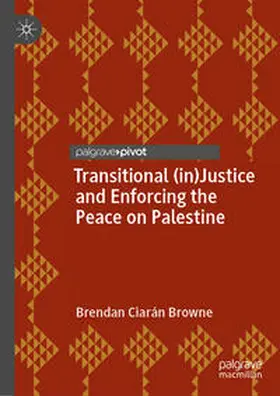 Browne |  Transitional (in)Justice and Enforcing the Peace on Palestine | eBook | Sack Fachmedien