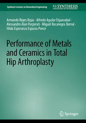 Reyes Rojas / Aguilar Elguezabal / Porporati | Performance of Metals and Ceramics in Total Hip Arthroplasty | E-Book | sack.de