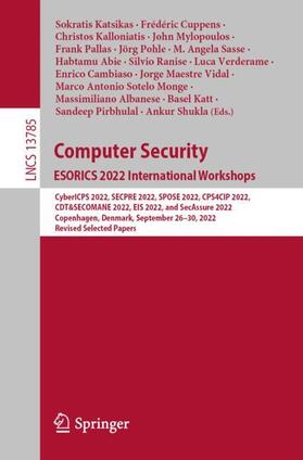 Katsikas / Verderame / Cuppens |  Computer Security. ESORICS 2022 International Workshops | Buch |  Sack Fachmedien