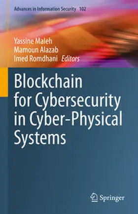 Maleh / Alazab / Romdhani |  Blockchain for Cybersecurity in Cyber-Physical Systems | eBook | Sack Fachmedien