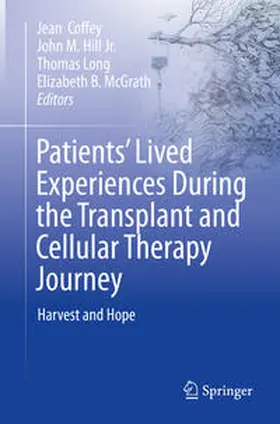 Coffey / Hill Jr. / Long | Patients’ Lived Experiences During the Transplant and Cellular Therapy Journey | E-Book | www.sack.de