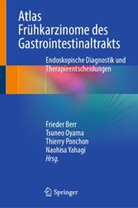 Berr / Oyama / Ponchon |  Atlas Frühkarzinome des Gastrointestinaltrakts | eBook | Sack Fachmedien