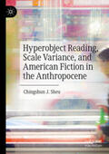 Sheu |  Hyperobject Reading, Scale Variance, and American Fiction in the Anthropocene | Buch |  Sack Fachmedien