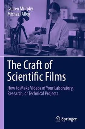 Murphy / Alley |  The Craft of Scientific Films | Buch |  Sack Fachmedien