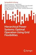 Aschenbruck / Sauerteig / Wasserrab |  Hierarchical Power Systems: Optimal Operation Using Grid Flexibilities | Buch |  Sack Fachmedien