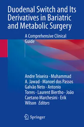 Teixeira / Jawad / Galvão Neto |  Duodenal Switch and Its Derivatives in Bariatric and Metabolic Surgery | Buch |  Sack Fachmedien