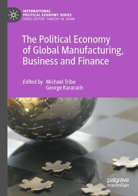 Kararach / Tribe |  The Political Economy of Global Manufacturing, Business and Finance | Buch |  Sack Fachmedien