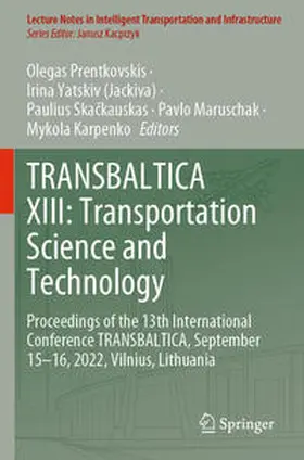 Prentkovskis / Yatskiv (Jackiva) / Karpenko |  TRANSBALTICA XIII: Transportation Science and Technology | Buch |  Sack Fachmedien