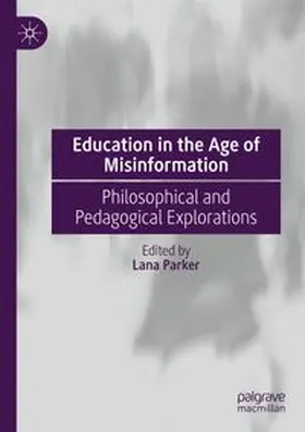 Parker | Education in the Age of Misinformation | Buch | 978-3-031-25873-2 | www.sack.de