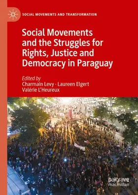 Levy / L'Heureux / Elgert |  Social Movements and the Struggles for Rights, Justice and Democracy in Paraguay | Buch |  Sack Fachmedien