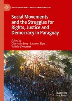 Levy / Elgert / L'Heureux |  Social Movements and the Struggles for Rights, Justice and Democracy in Paraguay | eBook | Sack Fachmedien