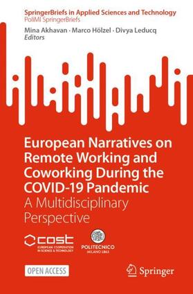 Akhavan / Leducq / Hölzel | European Narratives on Remote Working and Coworking During the COVID-19 Pandemic | Buch | 978-3-031-26017-9 | sack.de