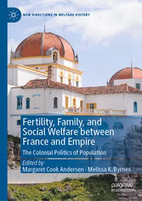Byrnes / Andersen |  Fertility, Family, and Social Welfare between France and Empire | Buch |  Sack Fachmedien