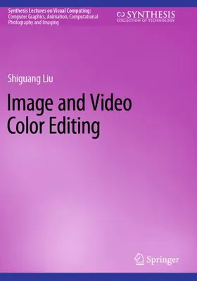 Liu |  Image and Video Color Editing | Buch |  Sack Fachmedien