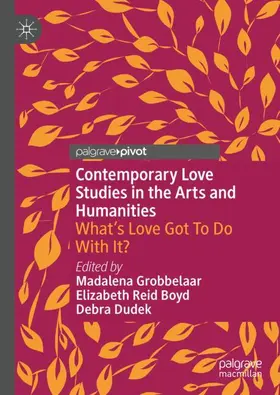 Grobbelaar / Reid Boyd / Dudek |  Contemporary Love Studies in the Arts and Humanities | Buch |  Sack Fachmedien