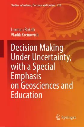 Kreinovich / Bokati |  Decision Making Under Uncertainty, with a Special Emphasis on Geosciences and Education | Buch |  Sack Fachmedien