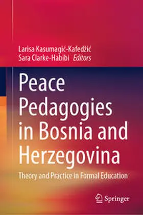 Clarke-Habibi / Kasumagic-Kafedžic / Kasumagic-Kafedžic |  Peace Pedagogies in Bosnia and Herzegovina | Buch |  Sack Fachmedien