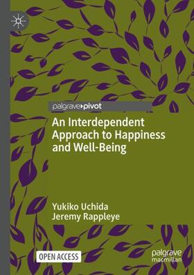 Rappleye / Uchida | An Interdependent Approach to Happiness and Well-Being | Buch | 978-3-031-26259-3 | sack.de