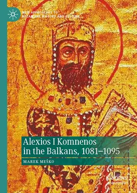 Meško |  Alexios I Komnenos in the Balkans, 1081-1095 | Buch |  Sack Fachmedien