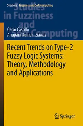 Castillo / Kumar |  Recent Trends on Type-2 Fuzzy Logic Systems: Theory, Methodology and Applications | Buch |  Sack Fachmedien