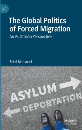 Mansouri |  The Global Politics of Forced Migration | Buch |  Sack Fachmedien