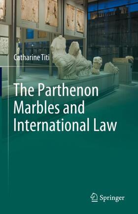 Titi | The Parthenon Marbles and International Law | Buch | 978-3-031-26356-9 | sack.de