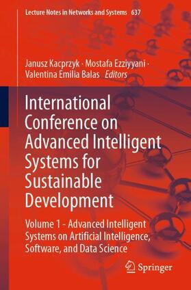 Kacprzyk / Balas / Ezziyyani |  International Conference on Advanced Intelligent Systems for Sustainable Development | Buch |  Sack Fachmedien