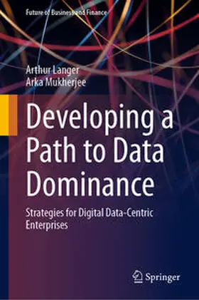 Langer / Mukherjee | Developing a Path to Data Dominance | E-Book | sack.de