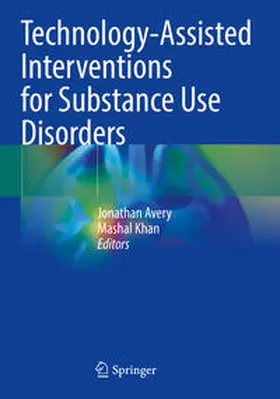 Avery / Khan |  Technology-Assisted Interventions for Substance Use Disorders | Buch |  Sack Fachmedien
