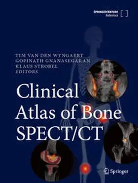 Van den Wyngaert / Strobel / Gnanasegaran |  Clinical Atlas of Bone SPECT/CT | Buch |  Sack Fachmedien