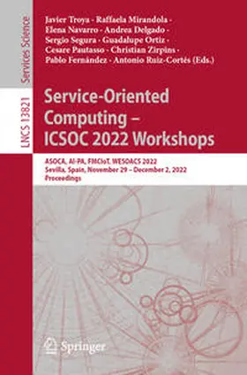 Troya / Mirandola / Ruiz-Cortés |  Service-Oriented Computing – ICSOC 2022 Workshops | eBook | Sack Fachmedien