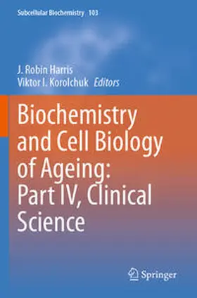Korolchuk / Harris |  Biochemistry and Cell Biology of Ageing: Part IV, Clinical Science | Buch |  Sack Fachmedien
