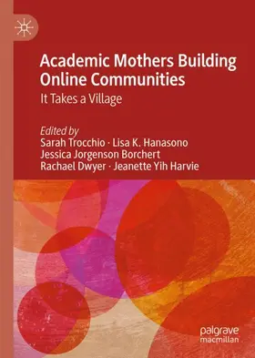Trocchio / Hanasono / Borchert |  Academic Mothers Building Online Communities | Buch |  Sack Fachmedien