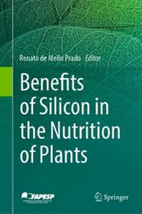 de Mello Prado |  Benefits of Silicon in the Nutrition of Plants | eBook | Sack Fachmedien