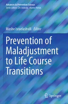 Israelashvili |  Prevention of Maladjustment to Life Course Transitions | Buch |  Sack Fachmedien