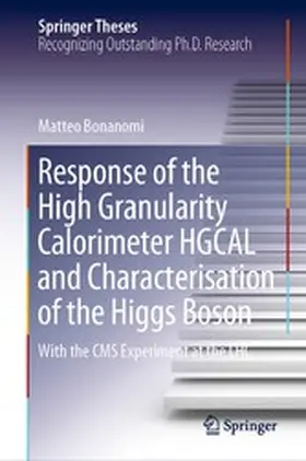 Bonanomi | Response of the High Granularity Calorimeter HGCAL and Characterisation of the Higgs Boson | E-Book | www.sack.de