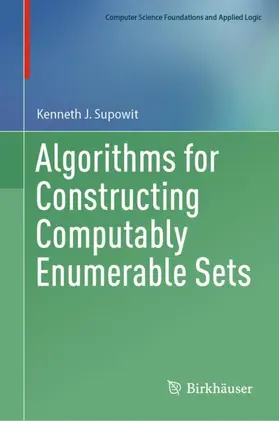 Supowit |  Algorithms for Constructing Computably Enumerable Sets | Buch |  Sack Fachmedien