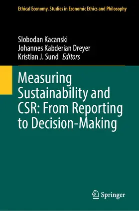 Kacanski / Kabderian Dreyer / Sund |  Measuring Sustainability and CSR: From Reporting to Decision-Making | Buch |  Sack Fachmedien