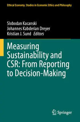 Kacanski / Kabderian Dreyer / Sund |  Measuring Sustainability and CSR: From Reporting to Decision-Making | Buch |  Sack Fachmedien
