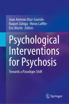 Díaz-Garrido / Morris / Zúñiga |  Psychological Interventions for Psychosis | Buch |  Sack Fachmedien