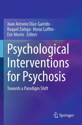 Díaz-Garrido / Morris / Zúñiga |  Psychological Interventions for Psychosis | Buch |  Sack Fachmedien