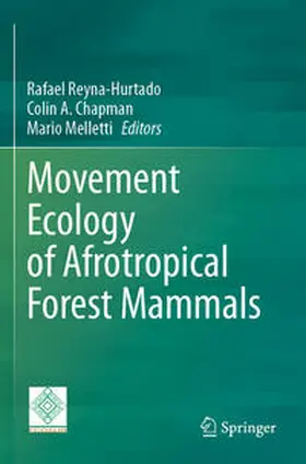 Reyna-Hurtado / Chapman / Melletti |  Movement Ecology of Afrotropical Forest Mammals | Buch |  Sack Fachmedien