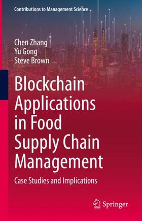 Zhang / Brown / Gong | Blockchain Applications in Food Supply Chain Management | Buch | 978-3-031-27053-6 | sack.de