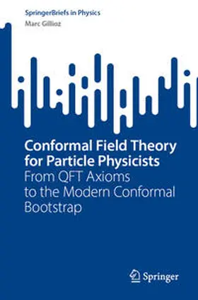 Gillioz |  Conformal Field Theory for Particle Physicists | eBook | Sack Fachmedien