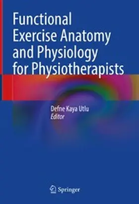 Kaya Utlu |  Functional Exercise Anatomy and Physiology for Physiotherapists | eBook | Sack Fachmedien