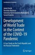 Horák / Krulický / Machová |  Development of World Trade in the Context of the COVID-19 Pandemic | Buch |  Sack Fachmedien