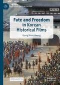 Hwang |  Fate and Freedom in Korean Historical Films | Buch |  Sack Fachmedien