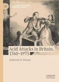 Watson |  Acid Attacks in Britain, 1760¿1975 | Buch |  Sack Fachmedien