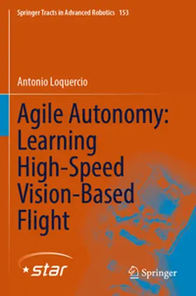 Loquercio |  Agile Autonomy: Learning High-Speed Vision-Based Flight | Buch |  Sack Fachmedien